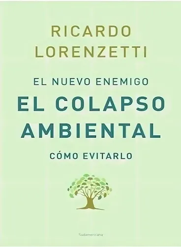 El Enemigo - El Colapso Ambiental - Ricardo Lorenzetti
