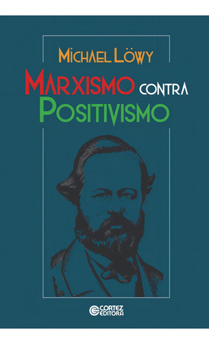 Marxismo contra positivismo, de Löwy, Michael. Editorial Cortez Editora e Livraria LTDA, capa mole em português, 2018