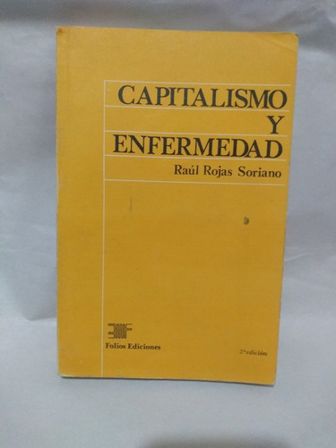 Capitalismo Y Enfermedad Raúl Rojas Soriano 