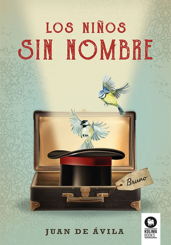 Los Niños Sin Nombre. Juan De Avila. Juvenil. Kolima Books.
