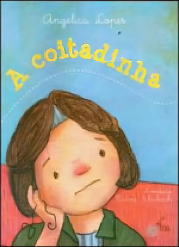 COITADINHA, A, de Lopes, Angélica. Editorial ESCRITA FINA, tapa mole, edición 1ª edição - 2010 en português
