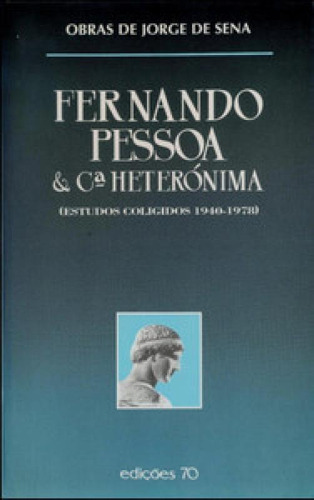 Fernando Pessoa & cª heterónima, de Sena de. Editorial EDICOES 70 - ALMEDINA, tapa mole en português