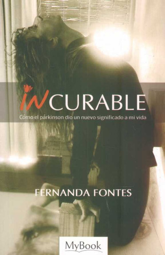 Incurable Parkinson, de FONTES, FERNANDA. Editorial Mybook, tapa blanda en español