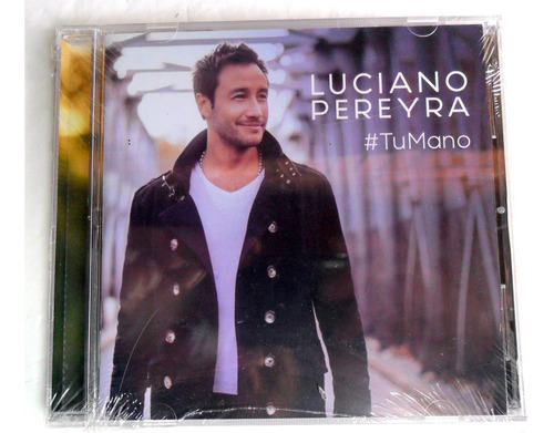 Luciano Pereyra - Tu Mano * Cd Nuevo Y Original En Stock !