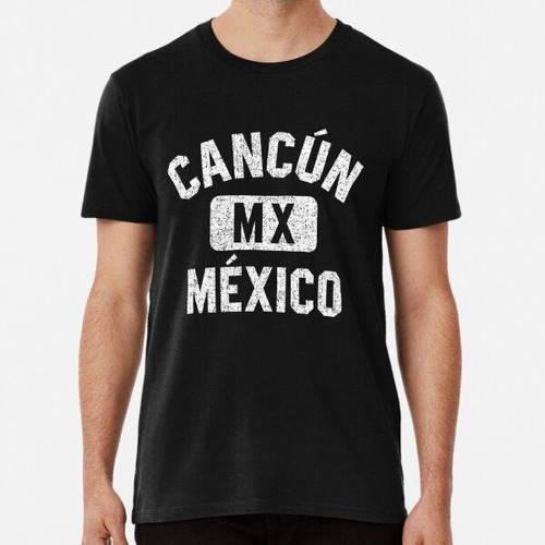 Remera Cancun Mexico Gym Style Distressed Algodon Premium