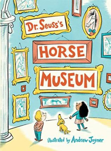 Dr. Seuss`s Horse Museum - Random Children Kel Ediciones
