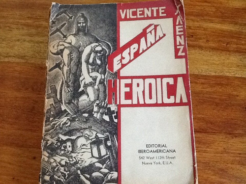 Vicente Sáenz - España Heroíca 1938 Firmado Dedicado Escaso