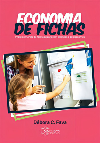 ECONOMIA DE FICHAS - IMPLEMENTANDO DE FORMA SEGURA COM CRIAN, de FAVA, DEBORA C.. Editorial Sinopsys, tapa mole en português