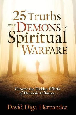 Libro 25 Truths About Demons And Spiritual Warfare - Davi...