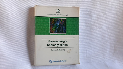 Farmacologia Basica Y Clinica Bertram Katzung 10 Ed Moderno