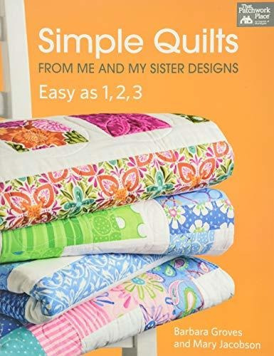 Book : Simple Quilts From Me And My Sister Designs Easy As.