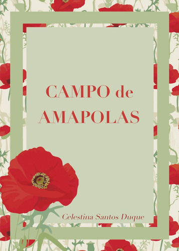 Campo De Amapolas, De Celestina Santos Duque