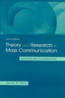 Theory And Research In Mass Communication - David K. Perry