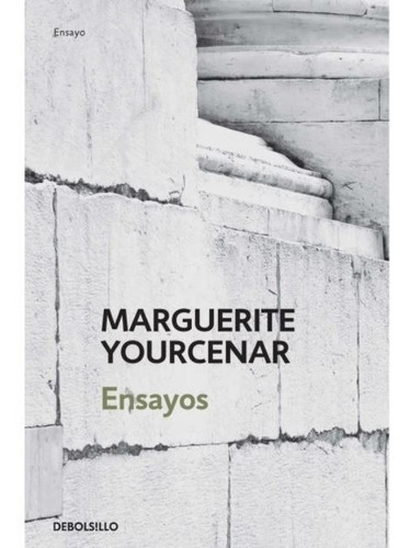 Ensayos / Marguerite Yourcenar