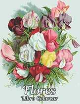Comprar Libro Libro Colorear Flores: 2022 Libro Para Colorear Para