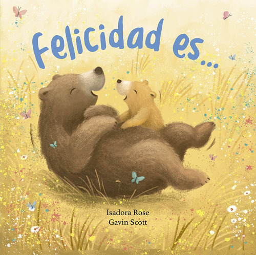 Felicidad Es… - Estrella Fugaz - Ternura, de Rose, Isadora. Editorial Latinbooks, tapa dura en español, 2023
