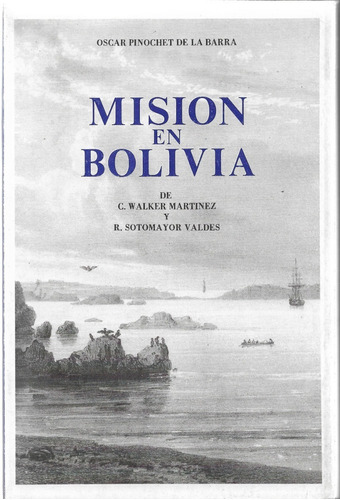 Misión En Bolivia Oscar Pinochet De La Barra
