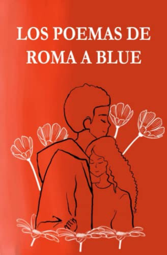 Los Poemas De Roma A Blue 2021: -poemario-