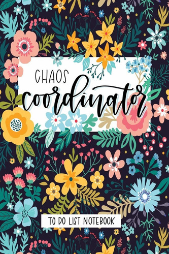 Chaos Coordinator: To Do List Notebook: To Do & Dot