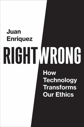 Right/wrong - Juan Enriquez