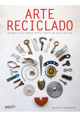 Arte Reciclado - Brunt, Anja