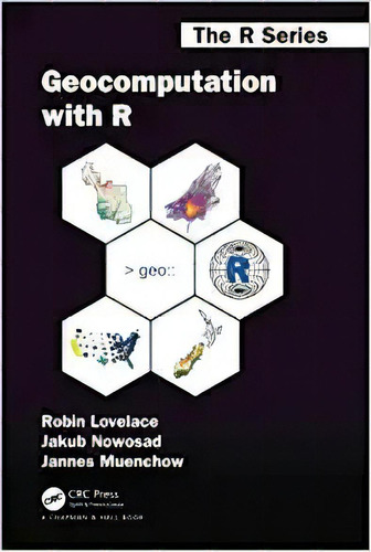 Geputation With R (chapman & Hall/crc The R Series), De Robin Lovelace. Editorial Routledge; 1er Edición 21 Marzo 2019) En Inglés
