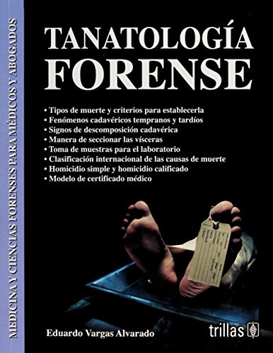 Libro Tanatología Forense De Eduardo Vargas Alvarado Ed: 3