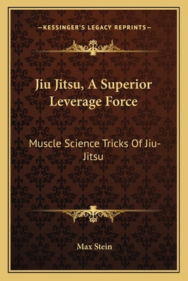 Libro Jiu Jitsu, A Superior Leverage Force: Muscle Scienc...