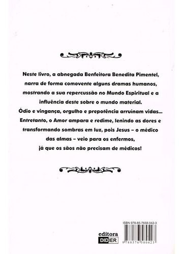Os Sãos Não Precisam De Médico - Autor(a): Médium: Agnaldo Paviani / Ditado Por: Benedita Pimentel