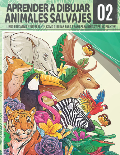 Aprender A Dibujar Animales Salvajes 2: Libro Educativ 71ssk