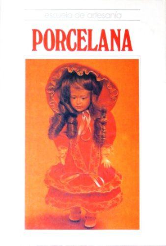 Libro  Porcelana  Colección Escuela De Artesanía