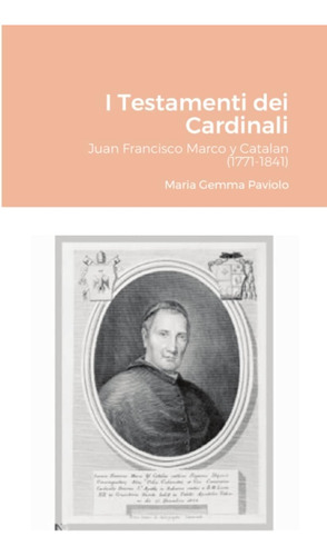 Libro: I Testamenti Dei Cardinali: Juan Francisco Marco Y Ca