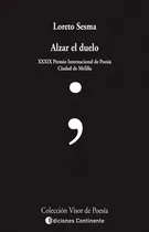 Comprar Alzar El Duelo De Loreto Sesma Visor Poesia - Visor Poesía