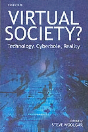 Virtual Society?, De Steve Woolgar. Editorial Oxford University Press, Tapa Blanda En Inglés
