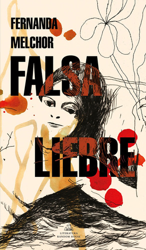 Falsa liebre, de Melchor, Fernanda. Serie Literatura Random House Editorial Literatura Random House, tapa blanda en español, 2022