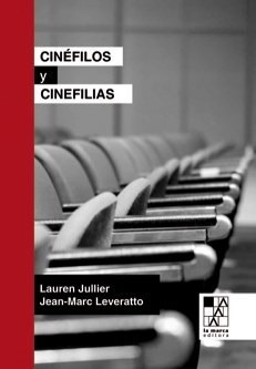 Libro Cinefilos Y Cinefilias De Laurent Jullier