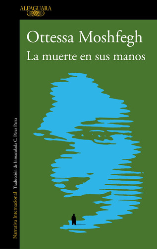 La muerte en sus manos, de Moshfegh, Ottessa. Serie Ah imp Editorial Alfaguara, tapa blanda en español, 2021