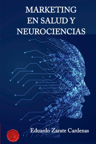 Libro: Marketing En Salud Y Neurociencias (spanish Edition)