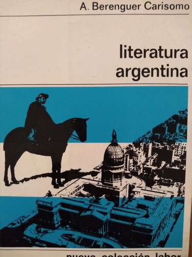 Literatura Argentina - Berenguer Carisomo - Labor - Nuevo!! 