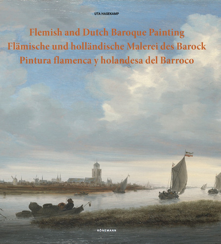 Flemish and Dutch baroque painting, de Hasekamp, Uta. Editora Paisagem Distribuidora de Livros Ltda., capa dura em inglés/francés/alemán/español, 2017