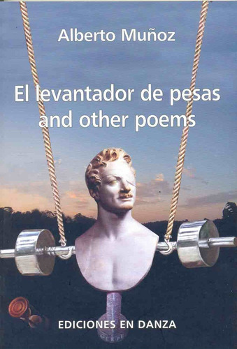 El Levantador De Pesas And Other Poems - Alberto Muñoz