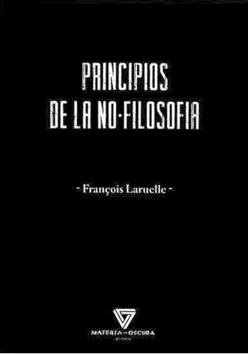 Principios De La No-filosofía (libro Original)