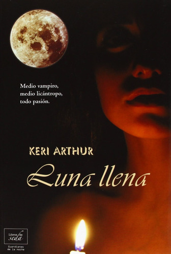Luna Llena, De Keri Arthur. Editorial Libros De Seda, Tapa Blanda En Español