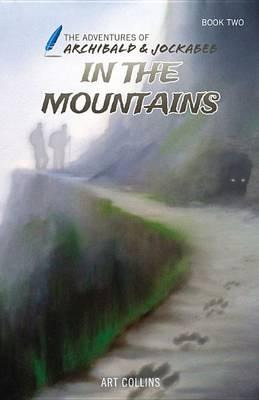 Libro In The Mountains (the Adventures Of Archibald And J...