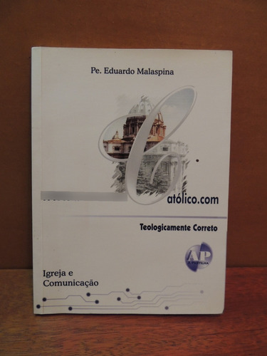 Livro Como Fazer Um Site Católico Padre Eduardo Malaspina