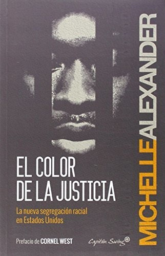 Color De La Justicia, El. La Nueva Segregacion Racial En Est