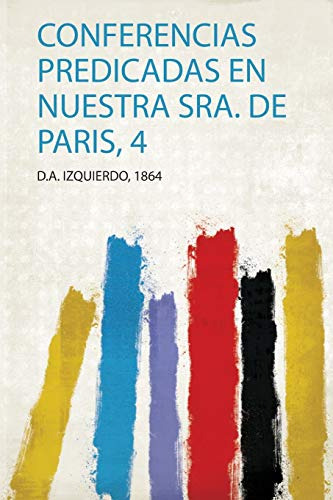 Conferencias Predicadas En Nuestra Sra De Paris 4 -1-