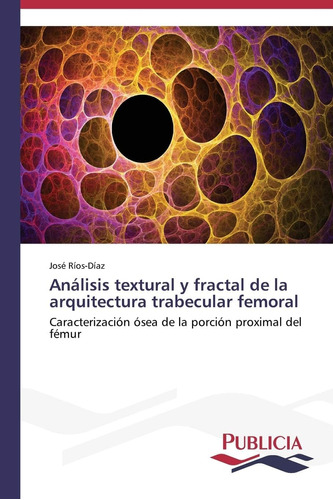 Libro: Análisis Textural Y Fractal De La Arquitectura Trabec