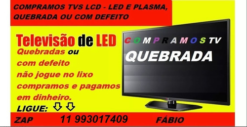 Compramos Tvs Lcd Led Telas Quebradas Compro Tv Quebrada