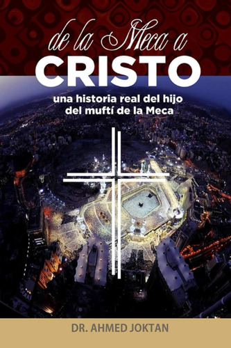 Libro De La Meca A Cristo (spanish Edition)